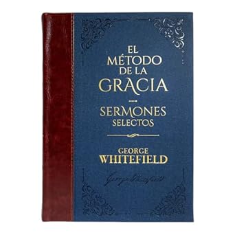 El Método de la Gracia / Sermones selectos - Biblioteca de Clásicos Cristianos. Tomo 10