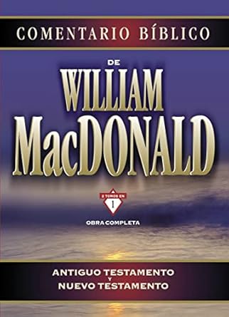 Comentario Biblico: Obra Completa (Antiguo Testamento / Nuevo Testamento) (Spanish Edition) Hardcover – Illustrate  by William MacDonal