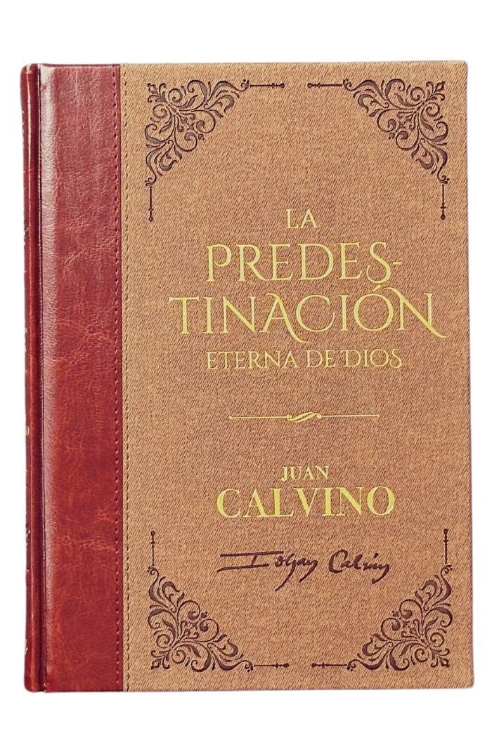 La predestinación eterna de Dios. Biblioteca de Clásicos Cristianos. Tomo 19 Juan Calvino Bonded Leather