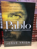 Pablo su vida llamado y Ministrio Josué yrion