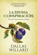 La divina conspiracion  nuestra vida escondida en DIOS  dallars willard